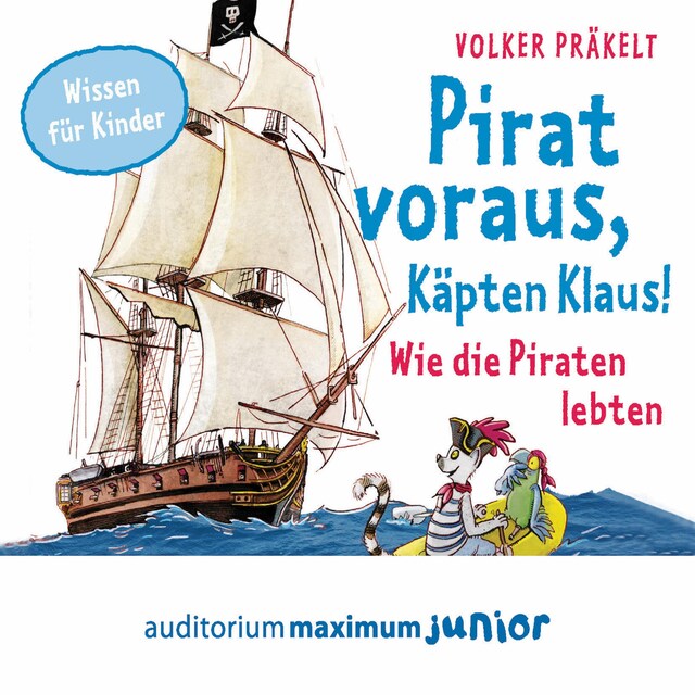 Couverture de livre pour Pirat voraus, Käpten Klaus! - Wie die Piraten lebten