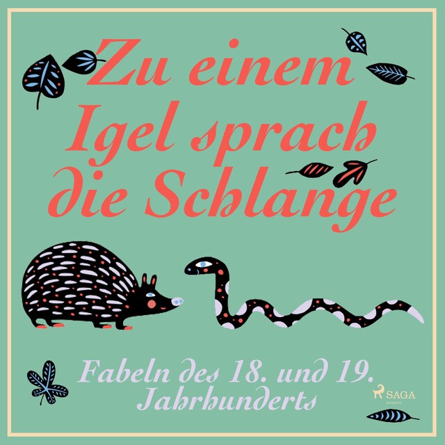 Book cover for Zu einem Igel sprach die Schlange - Fabeln des 18. und 19. Jahrhunderts (Ungekürzt)