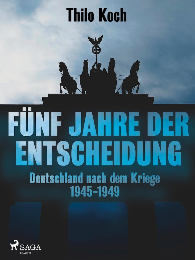 Book cover for Fünf Jahre der Entscheidung - Deutschland nach dem Kriege. 1945-1949