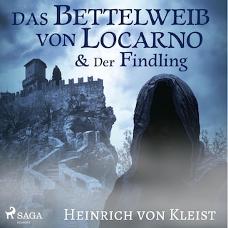 Das Bettelweib von Locarno / Der Findling (Ungekürzt) als Hörbuch