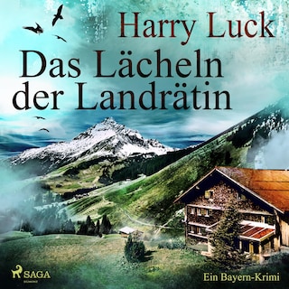Das Lächeln der Landrätin - Ein Bayern-Krimi (Ungekürzt) als Hörbuch