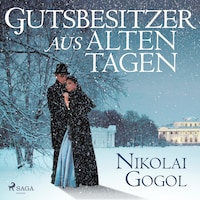 Gutsbesitzer aus alten Tagen (Ungekürzt)