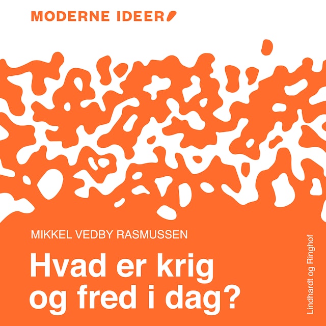 Bogomslag for Moderne Idéer: Hvad er krig og fred i dag?