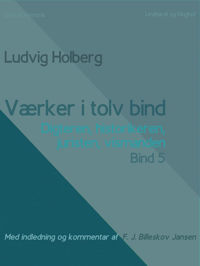 Copertina del libro per Værker i tolv bind 5. Digteren, historikeren, juristen, vismanden