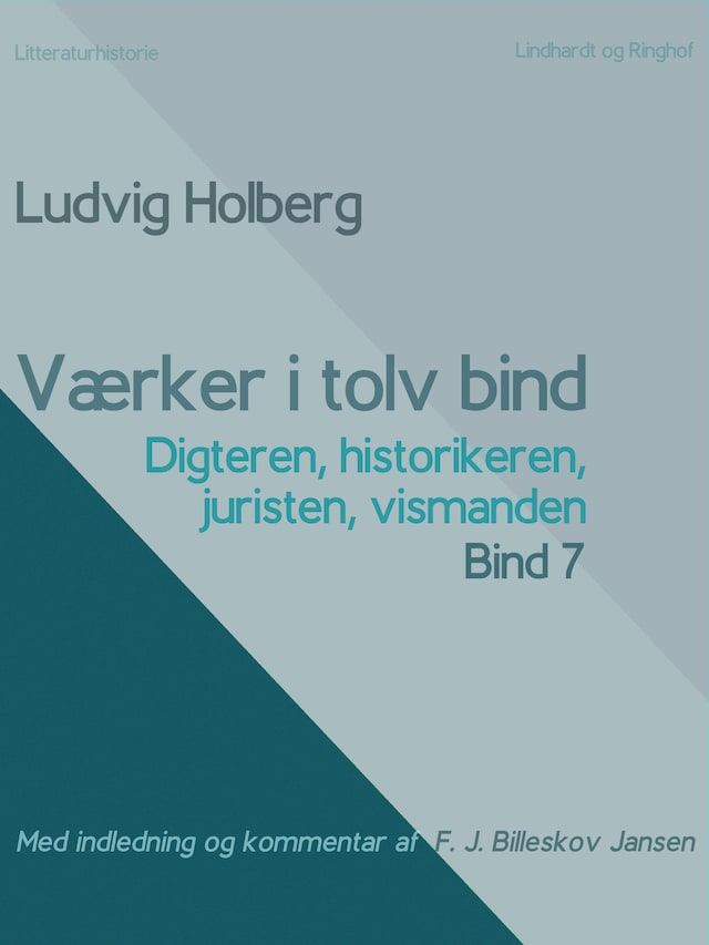 Book cover for Værker i tolv bind 7. Digteren, historikeren, juristen, vismanden