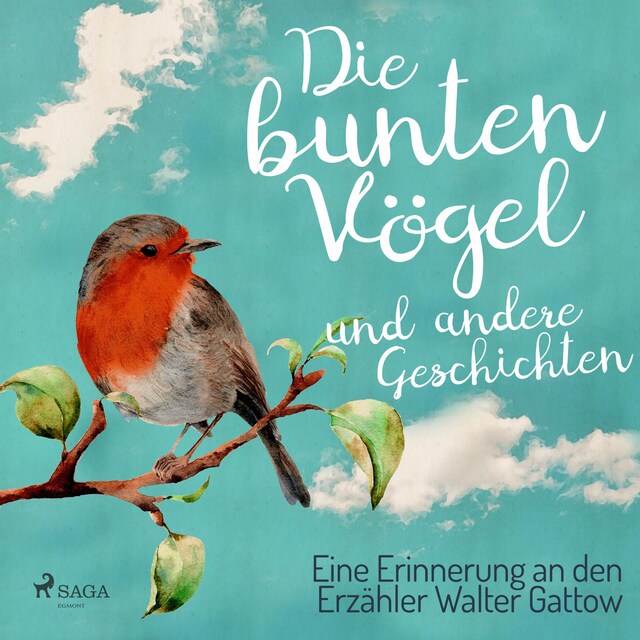 Buchcover für Die bunten Vögel und andere Geschichten: Eine Erinnerung an den Erzähler Walter Gattow (Ungekürzt)