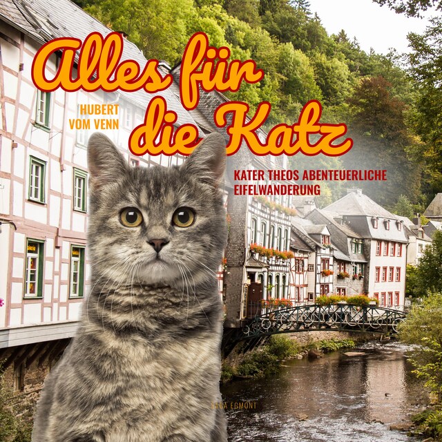 Bokomslag for Alles für die Katz - Kater Theos abenteuerliche Eifelwanderung (Ungekürzt)