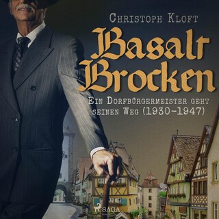 Basalt Brocken: Ein Dorfbürgermeister geht seinen Weg (1930-1947) (Ungekürzt) bookCoverFor