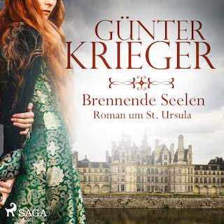 Brennende Seelen - Roman um St. Ursula (Ungekürzt) als Hörbuch