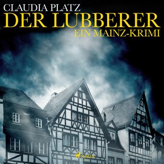 Der Lubberer - Ein Mainz-Krimi (Ungekürzt) als Hörbuch