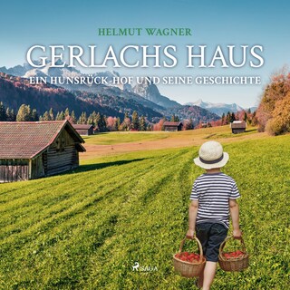 Gerlachs Haus - Ein Hunsrück-Hof und seine Geschichte (Ungekürzt) bookCoverFor