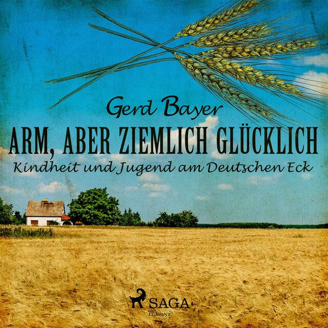 Book cover for Arm, aber ziemlich glücklich - Kindheit und Jugend am Deutschen Eck (Ungekürzt)