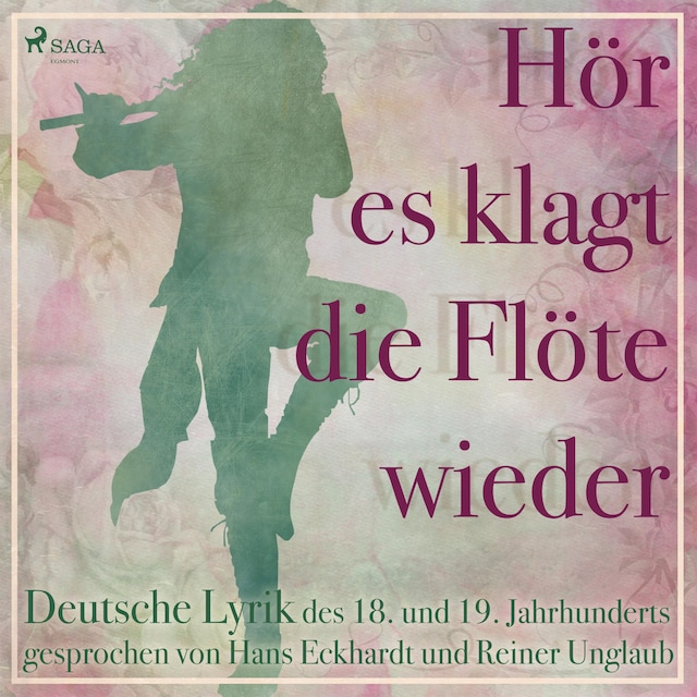 Kirjankansi teokselle Hör es klagt die Flöte wieder - Deutsche Lyrik des 18. und 19. Jahrhunderts (Ungekürzt)