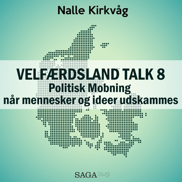 Bogomslag for Velfærdsland TALK #8 – Politisk Mobning – når mennesker og ideer udskammes