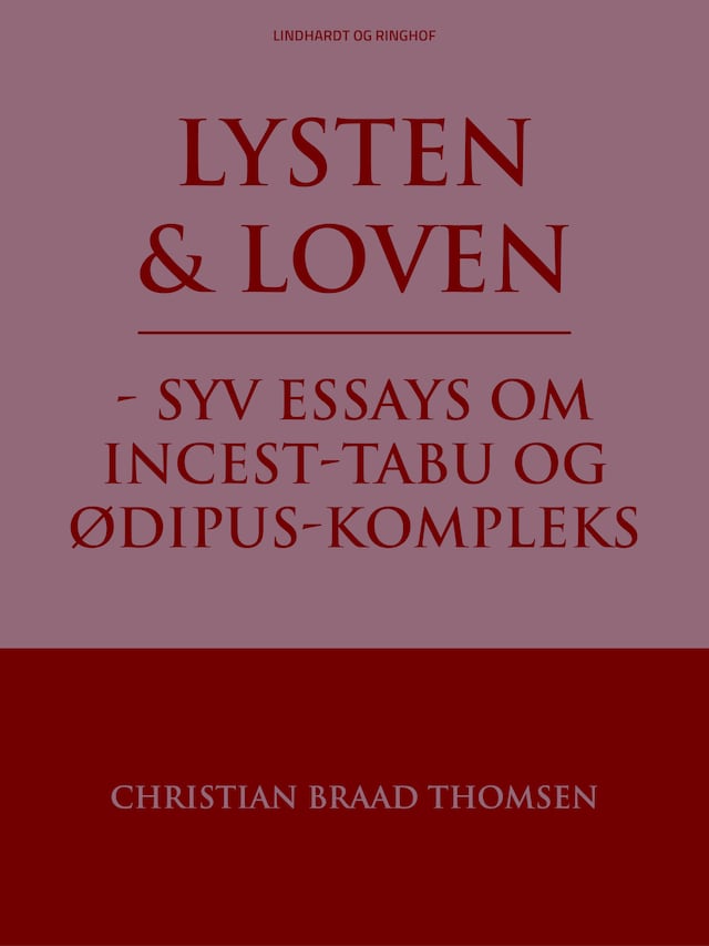 Lysten og loven - syv essays om incest-tabu og Ødipus-kompleks