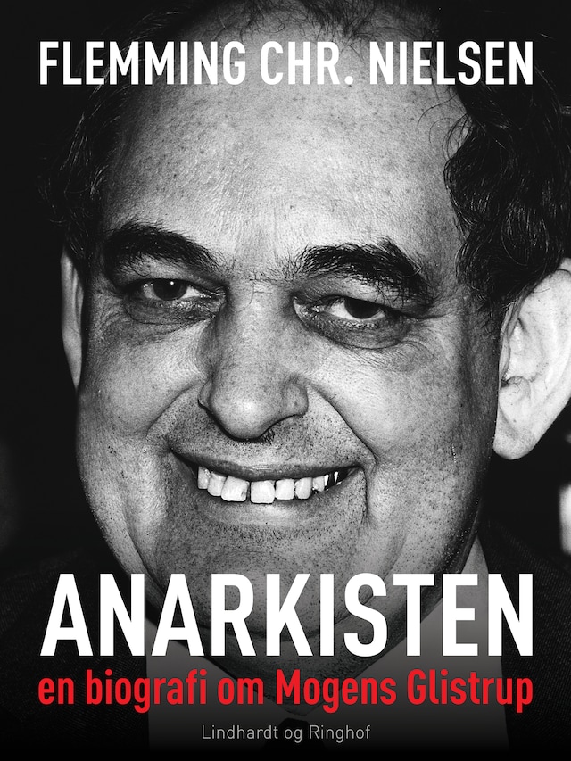 Bokomslag för Anarkisten, en biografi om Mogens Glistrup