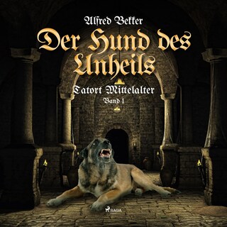 Der Hund des Unheils (Tatort Mittelalter, Band 2) bookCoverFor