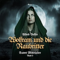 Wolfram und die Raubritter (Tatort Mittelalter, Band 3)