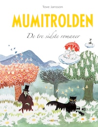 Mumitrolden. De tre sidste romaner