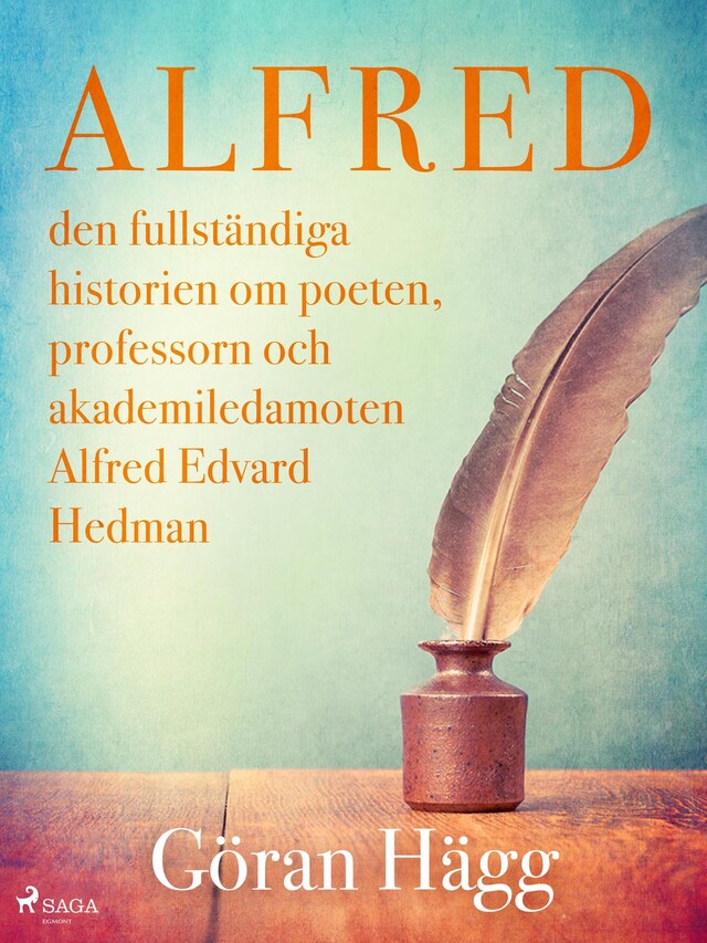 Portada de libro para Alfred : den fullständiga historien om poeten, professorn och akademiledamoten Alfred Edvard Hedman