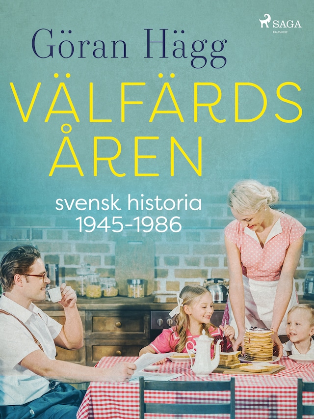 Portada de libro para Välfärdsåren : svensk historia 1945-1986