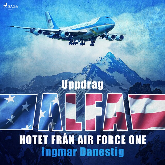 Portada de libro para Uppdrag Alfa - Hotet mot Air Force One