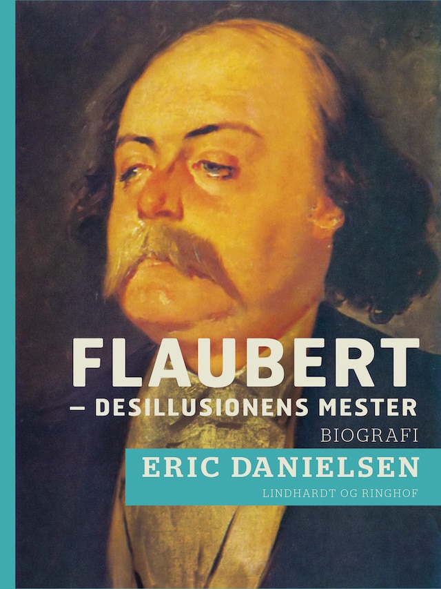 Book cover for Flaubert - desillusionens mester