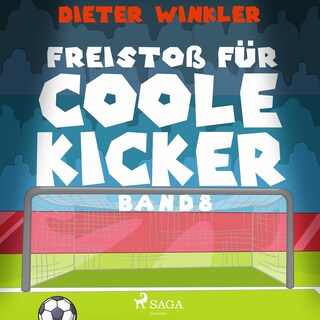 Freistoß für Coole Kicker - Band 8 als Hörbuch
