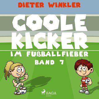 Coole Kicker im Fußballfieber - Band 7 als Hörbuch