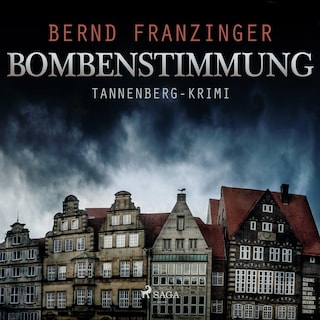 Bombenstimmung - Tannenberg-Krimi (Ungekürzt) als Hörbuch