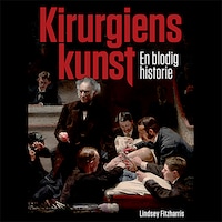 Kirurgiens kunst - En blodig historie