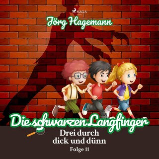 Die schwarzen Langfinger (Drei durch dick und dünn, Folge 11) als Hörbuch