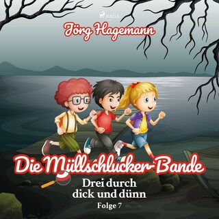 Die Müllschlucker-Bande (Drei durch dick und dünn, Folge 7) als Hörbuch