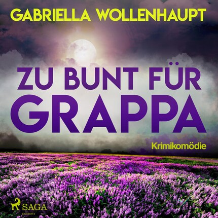 Zu bunt für Grappa (Ungekürzt) bookCoverFor