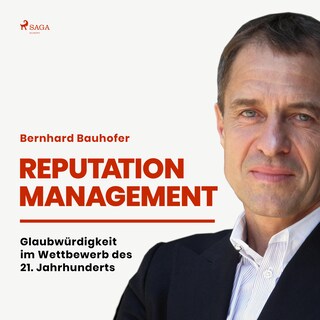 Reputation Management - Glaubwürdigkeit im Wettbewerb des 21. Jahrhunderts (Ungekürzt) als Hörbuch