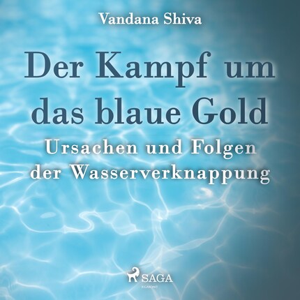 Der Kampf um das blaue Gold - Ursachen und Folgen der Wasserverknappung (Ungekürzt) bookCoverFor
