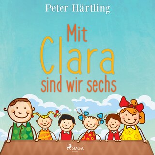 Mit Clara sind wir sechs (Ungekürzt) als Hörbuch