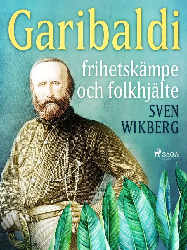 Couverture de livre pour Garibaldi : frihetskämpe och folkhjälte