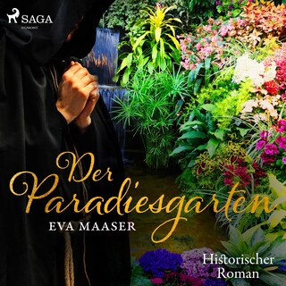 Der Paradiesgarten - Historischer Roman (Ungekürzt) als Hörbuch