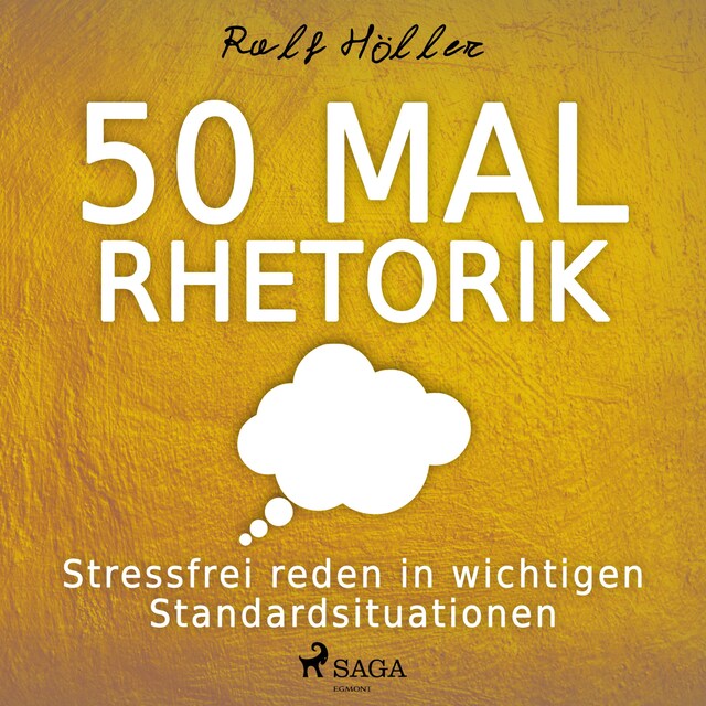 Book cover for 50 mal Rhetorik - Stressfrei reden in wichtigen Standardsituationen (Ungekürzt)