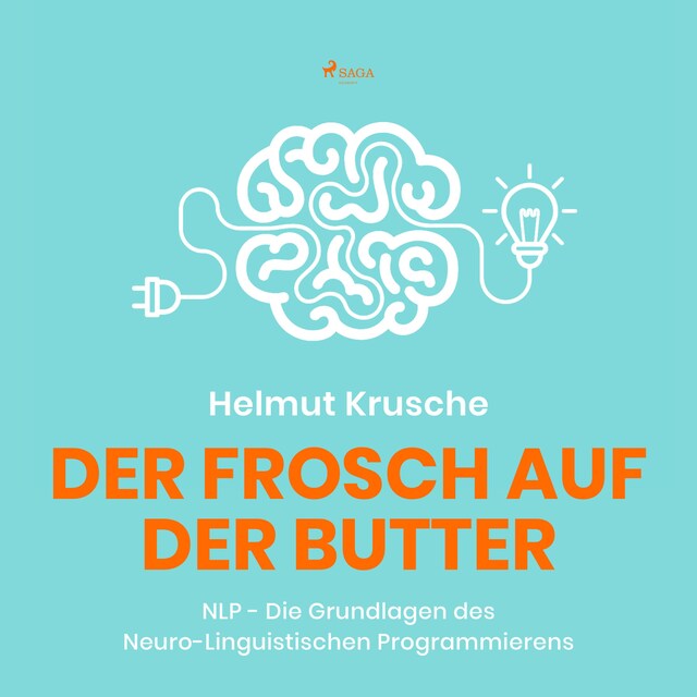 Portada de libro para Der Frosch auf der Butter - NLP - Die Grundlagen des Neuro-Linguistischen Programmierens