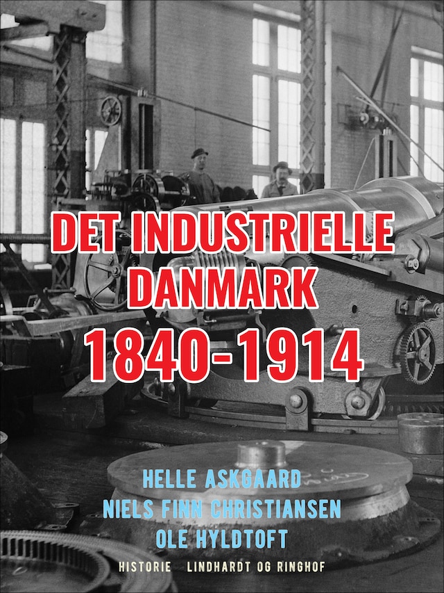 Book cover for Det industrielle Danmark 1840-1914