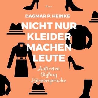 Nicht nur Kleider machen Leute - Auftreten - Styling - Körpersprache (Ungekürzt) als Hörbuch