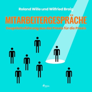 Mitarbeitergespräche - Gesprächsführung aus der Praxis für die Praxis (Ungekürzt) als Hörbuch