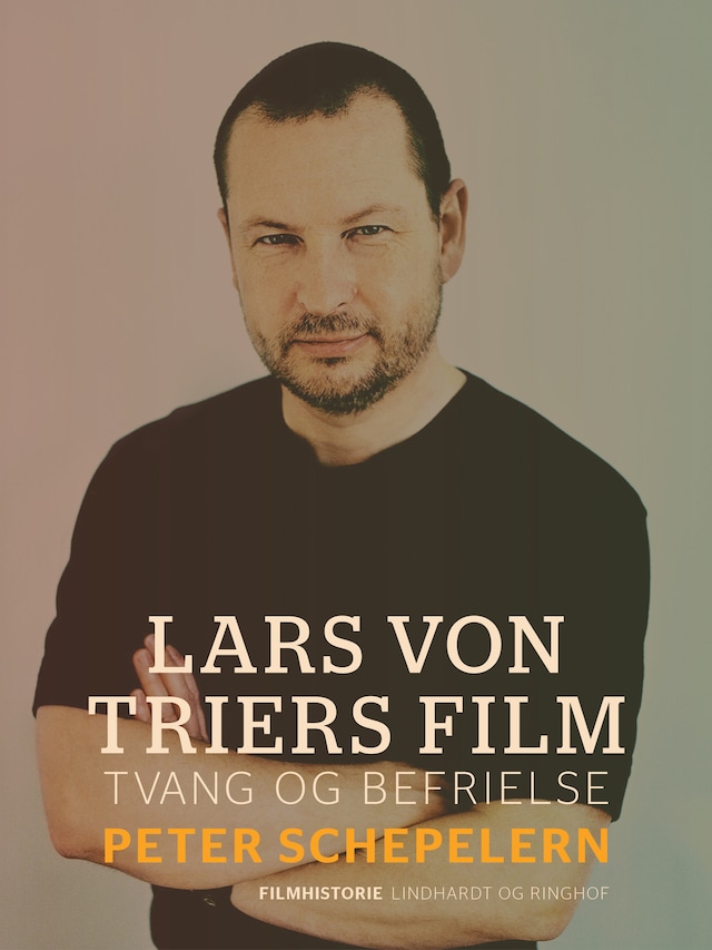 Lars von Triers film. Tvang og befrielse