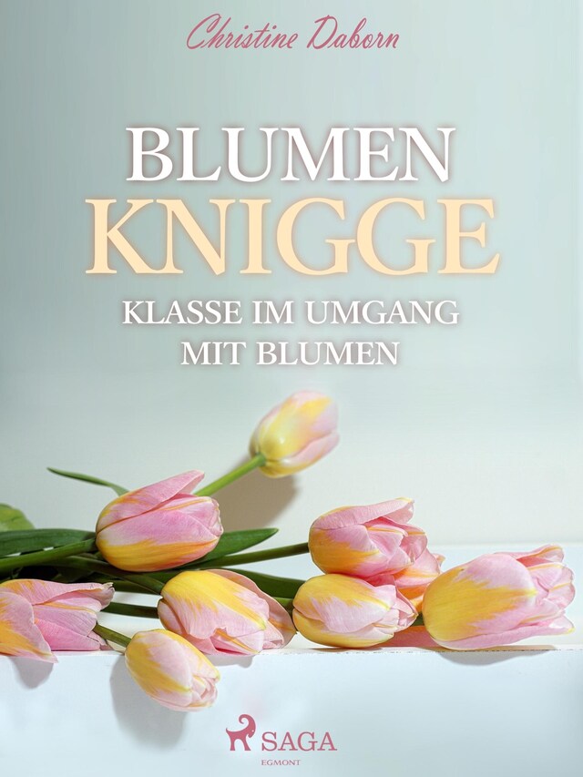 Kirjankansi teokselle Blumen Knigge - Klasse im Umgang mit Blumen