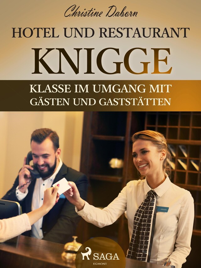 Kirjankansi teokselle Hotel- und Restaurant-Knigge - Klasse im Umgang mit Gästen und Gaststätten