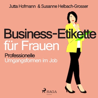 Business-Etikette für Frauen - Professionelle Umgangsformen im Job als Hörbuch