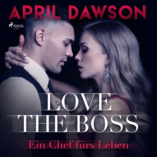 Book cover for Love the Boss - Ein Chef fürs Leben - Boss-Reihe, Band 2 (Ungekürzt)