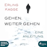 Gehen. Weiter gehen - Eine Anleitung (Ungekürzt)